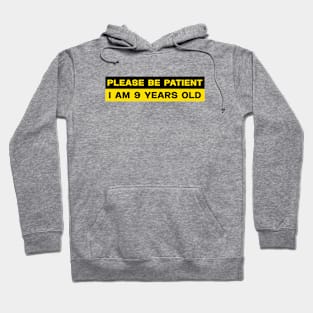 Please Be Patient I Am 9 Years Old Stickers, Bumper Sticker Hoodie